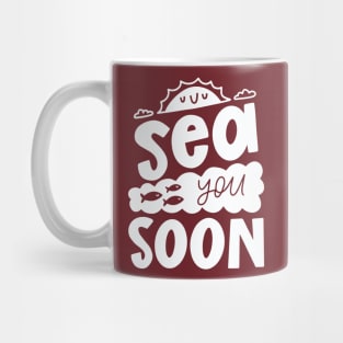 Sea you soon Mug